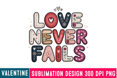 Love Never Fails Sublimation Design,Valentine png Product Image 1