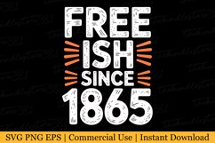 Juneteenth free-Ish Since 1865 Svg | Svg Cut Files Product Image 1