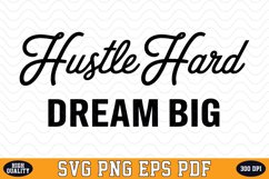 Hustle Hard Dream Big SVG | Quotes | SVG Cut files Product Image 1
