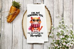 I&#039;m not ignoring you, I&#039;m marinating my thoughts PNG Product Image 1