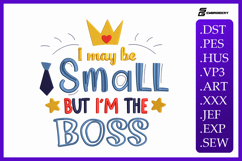 I Maybe Small But I&#039;m The Boss - Baby Embroidery Designs Product Image 1