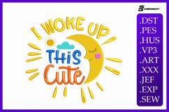 I Woke Up This Cute - Baby Quote Embroidery Designs Product Image 1
