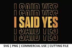 I Said Yes SVG | Stacked SVG Product Image 1
