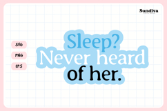 Funny Student Life Saying SVG | Sleep Never Heard Of Her Product Image 4