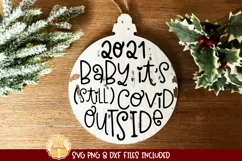 2021 Christmas Ornament SVG | Baby It's Still Covid Outside Product Image 1