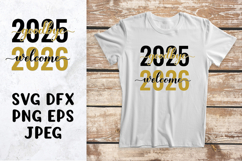 Goodbye 2025 Welcome 2026 SVG. New Year shirt design Product Image 1