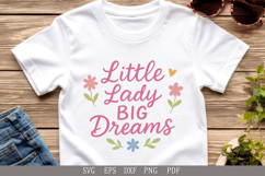 Little Lady Big Dreams SVG Inspirational Design for T-Shirts Product Image 4
