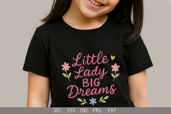 Little Lady Big Dreams SVG Inspirational Design for T-Shirts Product Image 1