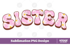sister Png Retro Flowers Mother&#039;s Day Floral Mom Sublimation Product Image 1