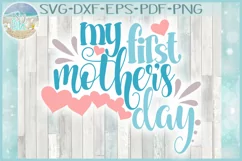 Baby's First Mother's Day Holiday SVG DXF EPS PNG files Product Image 1