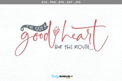 I've got a good heart, but this mouth | svg file, printable Product Image 2