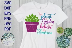 To Plant A Garden Is To Believe In Tomorrow | Inspiring SVG Product Image 2