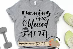 running late and blessed by faith SVG, Christian faith quote Product Image 1