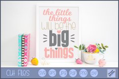 The Little Things Will Be The Big Things - SVG, Clipart Product Image 1