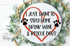 I Just Want To Stay Home Drink Wine & Rescue Dogs Shirt SVG Product Image 3