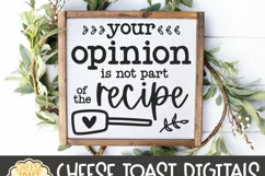 Kitchen SVG | Your Opinion Is Not Part of The Recipe Product Image 2