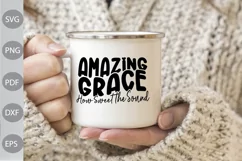 Amazing Grace How Sweet The Sound | Christian Tshirt SVG Product Image 2