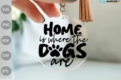 Home is Where the Dogs Are SVG Cut Files/ Dog Mom Keychain Product Image 1
