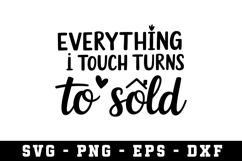 Everything i Touch Turns to sold Svg |Real Estate SVG Product Image 1