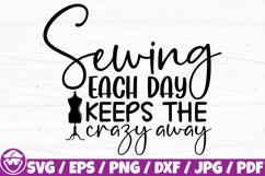 Sewing Each Day Keeps The Crazy Away, Funny Sewing Quote Product Image 1