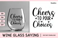 Wine Glass Quote SVG | Cheers To Pour Choices Product Image 1