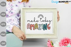 Make Today Amazing - Inspirational Quote SVG Design Product Image 2