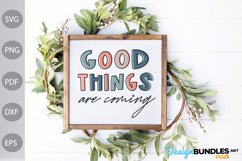 Good Things Are Coming - Inspirational Quote SVG Design Product Image 2