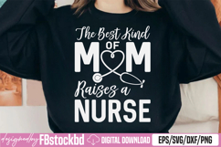 The Best Kind Of Mom Raises A Nurse SVG Product Image 1