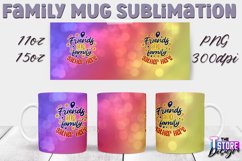 Family Mug Quotes Sublimation | Coffee 11 Oz | 15 Oz v.1 Product Image 22
