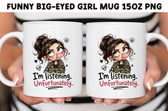 Funny Big-Eyed Girl 15oz Mug Wrap Sublimation PNG. Product Image 1