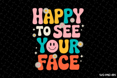 Happy to see your face SVG Design | Quotes | SVG Cut Files Product Image 1