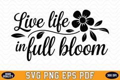 Live life in full Bloom SVG Design | SVG Cut files Product Image 1