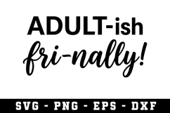 Adultish Fri-nally|Sarcastic SVG Cut files |Cricut Product Image 1