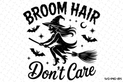 Broom Hair Don&#039;t Care Svg | Halloween Svg | Svg Cut Files Product Image 1