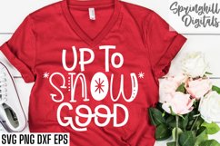 Up To Snow Good Christmas Shirt Svg | Holiday Sign Cut Files Product Image 2