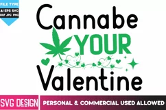 Cannabe Your Valentine SVG Cut File,Weed SVG Cut File Product Image 1