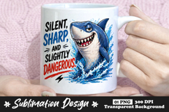 Silent Sharp And Slightly Dangerous Shark Sublimation Mug Product Image 1