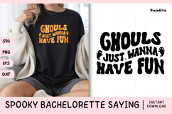 Spooky Bachelorette Party Saying SVG | Ghouls Wanna Have Fun Product Image 1