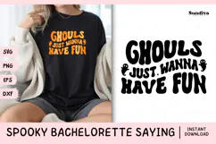Spooky Bachelorette Party Saying SVG | Ghouls Wanna Have Fun Product Image 1