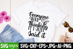 Everyone Was Thingking it i Just Said it SVG Design Product Image 1
