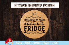I followed my heart, it led me to the fridge SVG Product Image 1