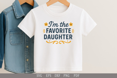I&#039;m the Favorite Daughter - SVG Humorous Design for Apparel Product Image 6