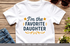 I&#039;m the Favorite Daughter - SVG Humorous Design for Apparel Product Image 2