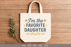 I&#039;m the Favorite Daughter - SVG Humorous Design for Apparel Product Image 4