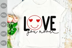 Love You More SVG Cut Files - Love You Most SVG Design Product Image 1