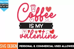 Coffee is my valentine SVG, Valentine day Sublimation design Product Image 4