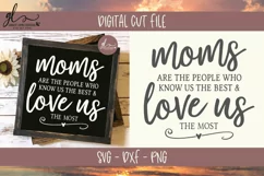 Moms Are The People Who Know Us The Best - SVG Cut File Product Image 2