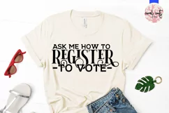 Ask me how to register to vote - US Election Quote SVG Product Image 2