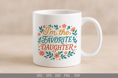 I&#039;m the Favorite Daughter - SVG Humorous Design for Apparel Product Image 7