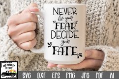 Never let your Fear decide your Fate SVG Cut File Product Image 1
